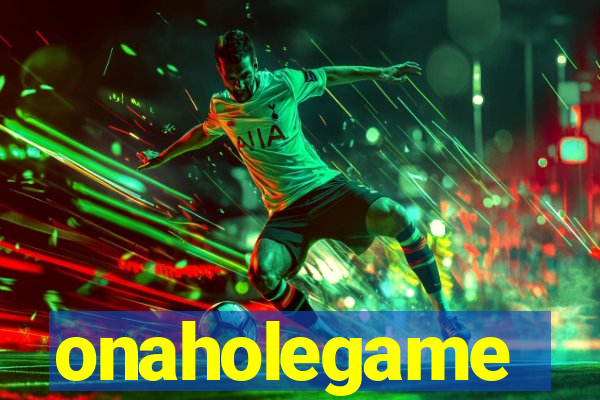 onaholegame