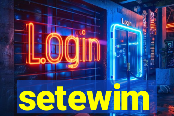 setewim