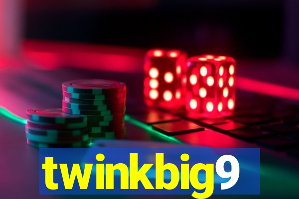twinkbig9