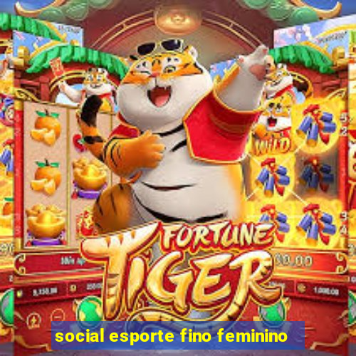 social esporte fino feminino